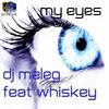 My Eyes (Original Mix) - DJ Meleg&Whiskey