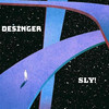 Desinger (Explicit) - Sly!