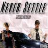 Never Settle (feat. Lil Qell) (Explicit) - YD Collins&Lil Qell