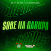 Sobe na Garupa (Explicit) - DJ Charles Original&Mc GH&MC JAKA