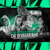 Cai Devagarinho(feat. Mc Rennan & Mc Sick)(Brega Funk) (Explicit) - Barca Na Batida&Luanzinho do Recife&Mc Clark