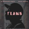 flaws - jacuzzi jefferson&Mr. Muthafuckin' eXquire