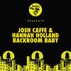 Backroom Baby (Original Mix) - Josh Caffe&Hannah Holland