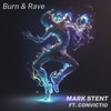 Burn and Rave (A7Rium Mix) - Mark Stent&Convictio&A7rium