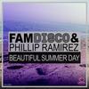 Beautiful Summer Day (Straight Mix) - FAM Disco&Phillip Ramirez