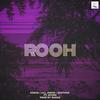 Rooh (feat. Xenob, Lil Joker, Zarthak, Ayush & Rakka) (Explicit) - Raulā&Xenob&Lil Joker&Zarthak&Ayush&Rakka