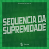 Sequencia da Supremidade (Explicit) - DJ Kauan NK&DJ VS DA ZL