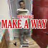 Make A Way (Explicit) - PFE Savage