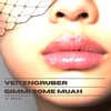 Gimmi Some Muah - Veitengruber