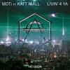 Livin' 4 Ya - MOTi&Katt Niall