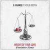 Weight Of Your Love - X-Change&Kylie Odetta