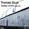 Dancing In Berlin (Original Mix) - Thomas Drum