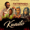 Kwaito - Fathermoh&Ssaru&Exray Taniua&iPhoolish