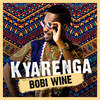 Kyarenga - Bobi Wine