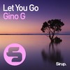 Let You Go (Original Club Mix) - Gino G