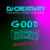 Good Boy (Creativity Remix) - DJ Creativity&Aubrey Mikel&MX