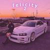 felicity 2 (slowed) - $zwecki
