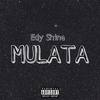 Mulata (Explicit) - Edy Shine