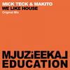 We Like House (Original Mix) - Mick Teck&Makito