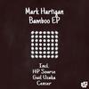 Bamboo (Original Mix) - Mark Hartigan