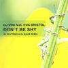 Don't Be Shy (DJ Nejtrino & DJ Baur Remix) - DJ Vini&Eva Bristol&DJ Nejtrino&DJ Baur