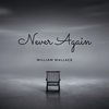 Never Again - William Wallace