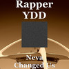 Neva Changed Us (Explicit) - Rapper YDD