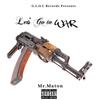 Let's Go To War (Explicit) - Mr. Maton