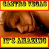 IT'S AMAZING (Explicit) - Castro Vegas