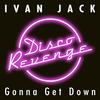 Gonna Get Down - Ivan Jack