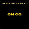 ON GO - Deezy On Da Beat