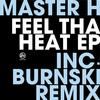 Feel Tha Heat! (Burnski Remix) - Master H