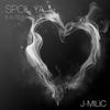 Spoil Ya (feat. AUSLIN) - J-MILIC&Auslin
