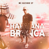 Havaiana Branca - Mc Duzinho SP