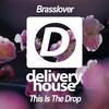 This Is The Drop (Original Mix) - Brasslover