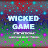 Wicked Game (Saxophone Melody Version) - Syntheticsax