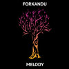 Melody (Original Mix) - Forkandu