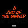 Cult Of The Damned (Explicit) - Cult Of The Damned&Stinkin Slumrok&Tony Broke&King Grubb&Salar&Bill Shakes&Lee Scott&Bisk&Black Josh&Sleazy F Baby