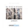 Anthem (Original Mix) - DJ Rigi&Kyana