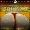 Do You Like It (Original Mix) - PRIMAXS