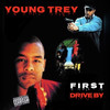 First Drive By (Explicit) - YOUNG TREY