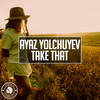 Take That - Ayaz Yolchuyev