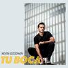 Tu Boca - Kevin Goodwin