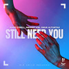 Still Need You - Marc O'rell&Mehmet KIR&Onur Altuntas&Marc Schöpperl&Mehmetcan Samet Kir