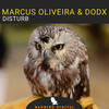 Disturb - Marcus Oliveira&DODX