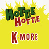 Hottie Hottie - K More