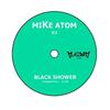 Black Shower - Mike Atom DJ