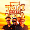 Tapinha Não Doi (Explicit) - Andson Mendonça&rafa do piseiro&Boquinha do PIseiro