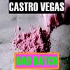 BAD BATCH (Explicit) - Castro Vegas