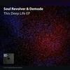 This Deep Life - Soul Revolver&Démodé
